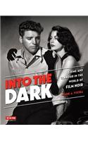 Into the Dark: The Hidden World of Film Noir, 1941-1950