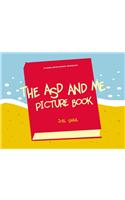 The Asd and Me Picture Book: A Visual Guide to Understanding Challenges and Strengths for Children on the Autism Spectrum