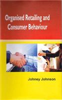 Organised Retailing and Consumer Behaviour
