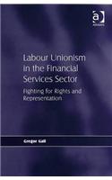Labour Unionism in the Financial Services Sector: Fighting for Rights and Representation
