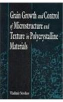 Grain Growth and Control of Microstructure and Texture in Polycrystalline Materials