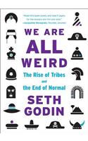 We Are All Weird: The Rise of Tribes and the End of Normal