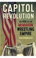 Capitol Revolution: The Rise of the McMahon Wrestling Empire