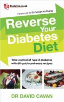 Reverse Your Diabetes Diet: Take Control of Type 2 Diabetes with 60 Quick-And-Easy Recipes