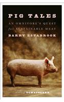 Pig Tales: An Omnivore's Quest for Sustainable Meat