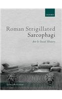 Roman Strigillated Sarcophagi: Art and Social History