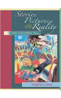 Stories, Pictures and Reality: Two Children Tell