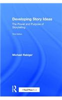 Developing Story Ideas: The Power and Purpose of Storytelling