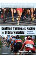 Duathlon Training and Racing for Ordinary Mortals (R): Getting Started and Staying with It