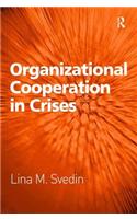 Organizational Cooperation in Crises. Lina M. Svedin