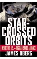 Star-crossed Orbits: Inside the U.S.-Russian Space Alliance