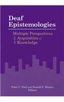 Deaf Epistemologies: Multiple Perspectives on the Acquisition of Knowledge