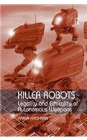 Killer Robots: Legality and Ethicality of Autonomous Weapons