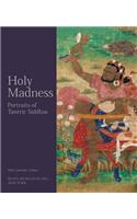 Holy Madness: Portraits of Tantric Siddhas