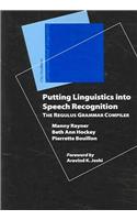Putting Linguistics Into Speech Recognition: The Regulus Grammar Compiler