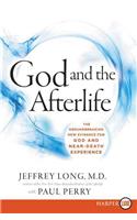 God and the Afterlife: The Groundbreaking New Evidence for God and Near-Death Experience