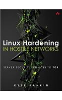 Linux Hardening in Hostile Networks: Server Security from Tls to Tor