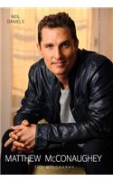 Matthew McConaughey: The Biography