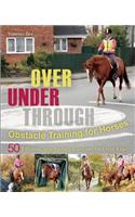 Over, Under, Through: Obstacle Training for Horses