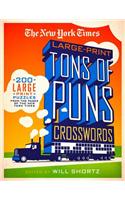 The New York Times Large-Print Tons of Puns Crosswords: 120 Large-Print Puzzles from the Pages of the New York Times