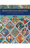 Beginning Illumination: Learning the Ancient Art, Step by Step