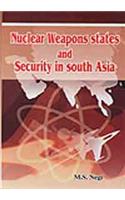 Nuclear Weapons States and Security in South Asia
