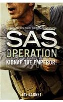 Kidnap the Emperor! (SAS Operation)