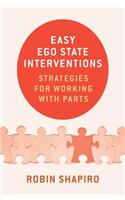 Easy Ego State Interventions: Strategies for Working with Parts