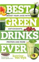 Best Green Drinks Ever: Boost Your Juice with Antioxidants, Protein and More