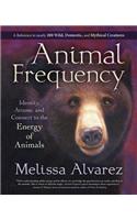 Animal Frequency: Identify, Attune, and Connect to the Energy of Animals