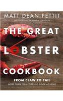 The Great Lobster Cookbook: More Than 100 Recipes to Cook at Home