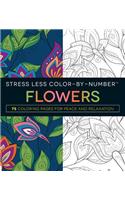 Stress Less Color-By-Number Flowers: 75 Coloring Pages for Peace and Relaxation