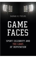 Game Faces: Sport Celebrity and the Laws of Reputation