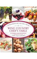 Wine Country Chef's Table: Extraordinary Recipes from Napa and Sonoma
