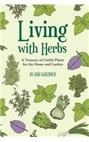 Living with Herbs: A Treasury of Useful Plants for the Home and Garden