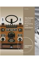 Only Connect: A Cultural History of Broadcasting in the United States, International Edition