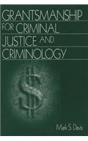 Grantsmanship for Criminal Justice and Criminology