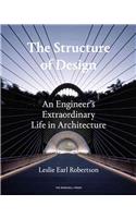 The Structure of Design: An Engineer's Extraordinary Life in Architecture