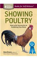 Showing Poultry: A Complete Guide to Exhibiting Your Birds. a Storey Basics(r) Title