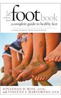 The Foot Book: A Complete Guide to Healthy Feet