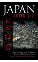 Japan After 3/11: Global Perspectives on the Earthquake, Tsunami, and Fukushima Meltdown