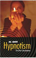 All About Hypnotism: The Other Consciousness