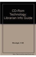 CD-Rom Technology: Librarian Info Guide