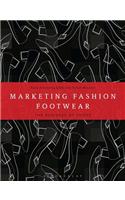 Marketing Fashion Footwear: The Business of Shoes