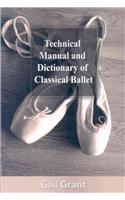 Technical Manual and Dictionary of Classical Ballet