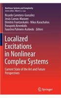 Localized Excitations in Nonlinear Complex Systems: Current State of the Art and Future Perspectives