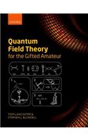 Quantum Field Theory for the Gifted Amateur