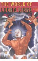 The World of Lucha Libre: Secrets, Revelations, and Mexican National Identity