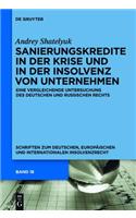Sanierungskredite in Der Krise Und in Der Insolvenz Von Unternehmen: Eine Vergleichende Untersuchung Des Deutschen Und Russischen Rechts