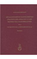 Die Illuminierten Handschriften Italienischer Herkunft in Der Bayerischen Staatsbibliothek: Teil 2: Von Der Mitte Des 14. Jahrhunderts Bis Um 1540